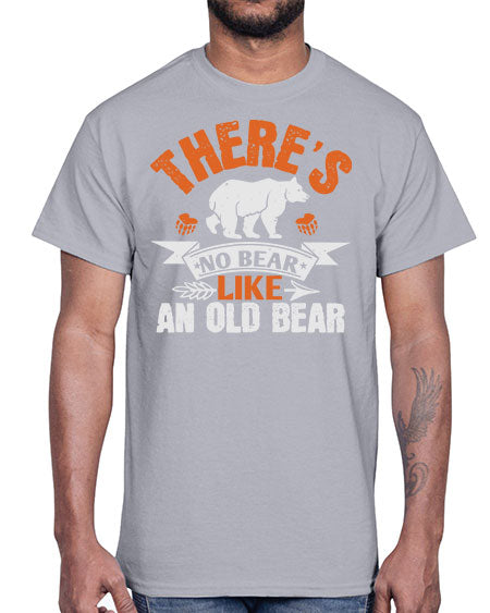 there’s no bear like an old bearr 275#- bears - animals- Cotton Tee