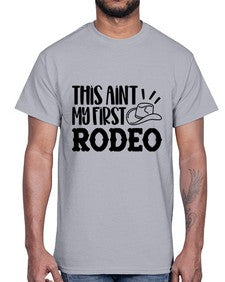 this aint my first rodeo 1162#- western- Cotton Tee