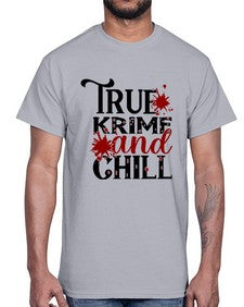 true krime and chill 1189#- true crime- Cotton Tee