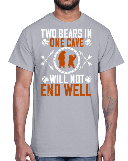 two bears in one cave will not end well 277#- bears - animals- Cotton Tee