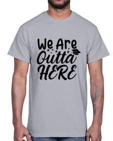 we are outta here 993#- graduation- Cotton Tee
