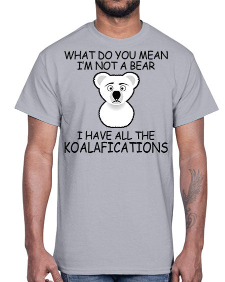 what do you mean im not a bear 287#- bears - animals- Cotton Tee