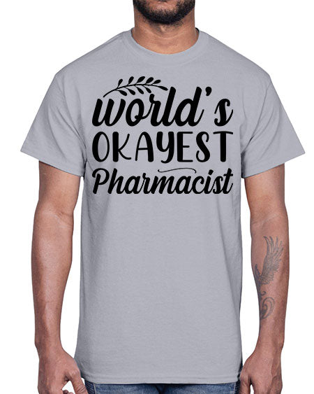 worlds okayest pharmacist 1663#- pharmacist- Cotton Tee