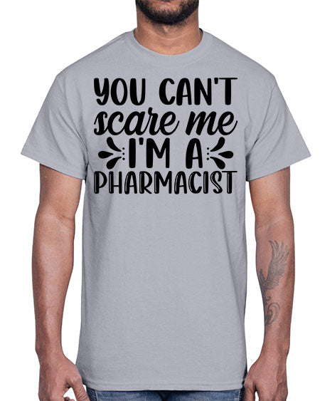 you cant scare me im a pharmacist 1681#- pharmacist- Cotton Tee