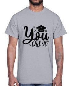 you did it 1017#- graduation- Cotton Tee