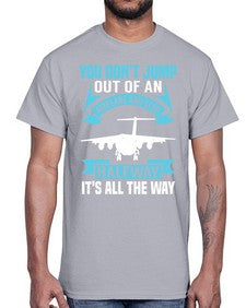 you dont jump out of an airplane and stop halfway  52#- airplane- Cotton Tee