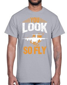 you look so fly  53#- airplane- Cotton Tee