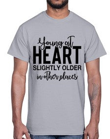 young at heart slightly older in other places 1270#- funny- Cotton Tee