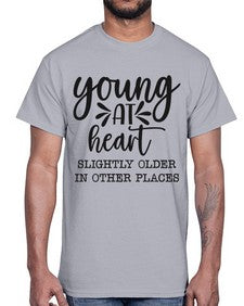 young at heart slightly older in other places 1271#- funny- Cotton Tee