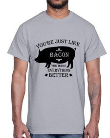 youre just like bacon 1817#- bacon- Cotton Tee