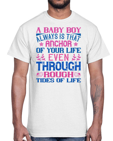 A baby boy always is that anchor of your life even through rough tides of life Style 249#- baby- Cotton Tee