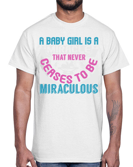 A baby girl is a miracle Style 2#- baby- Cotton Tee