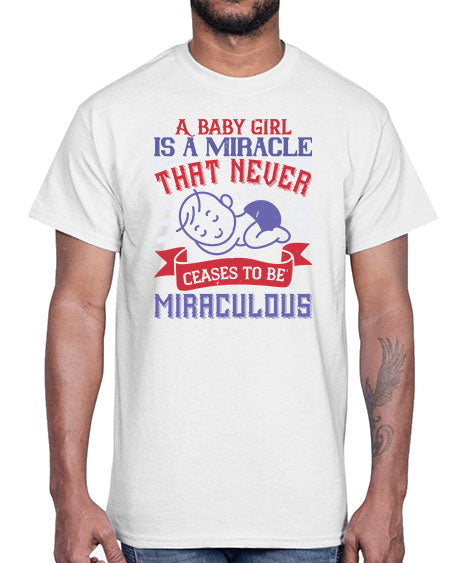 A baby girl is a miracle that never ceases to be miraculous Style 257#- baby- Cotton Tee