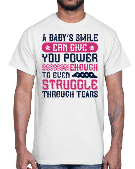 A baby’s smile can give you power… enough to even struggle through tears Style 264#- baby- Cotton Tee