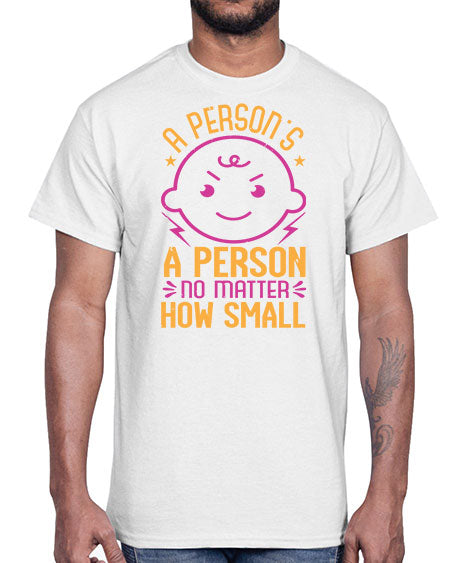 A person is a person no matter how small Style 13#- baby shower- Cotton Tee