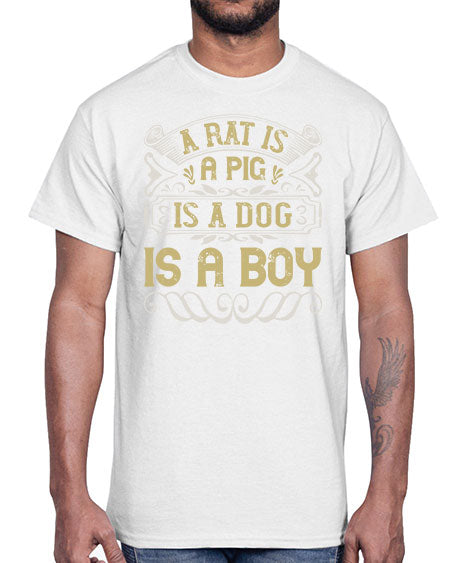A rat is a pig is a dog is a boy Style 99#- pig- Cotton Tee