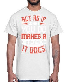 Act as if what you do makes a difference It does Style 48#- volunteer- Cotton Tee