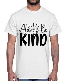 Always Be Kind Style 148#- motivation- Cotton Tee