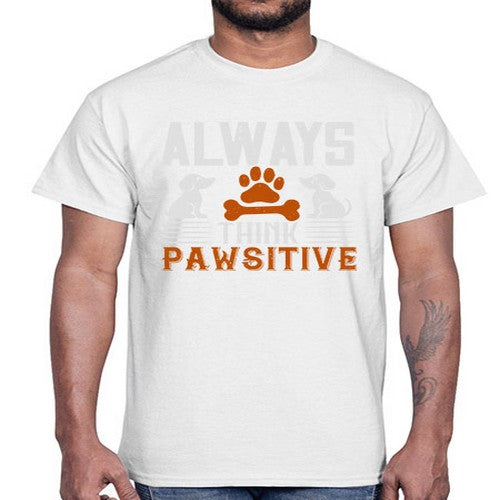 Always Think Pawsitive Style 133#- dogs- Cotton Tee