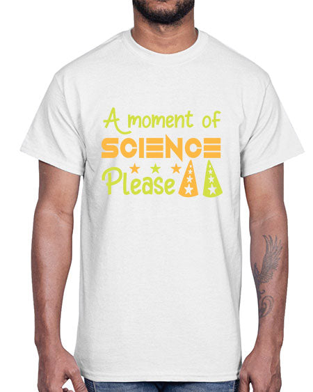 AmomentofSCIENCEpleaseScience tshirt design Sciencetshirtdesign 291#- general science- Cotton Tee