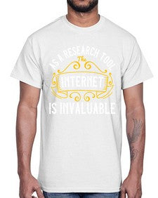 As a research tool the internet is invaluable 32#- internet- Cotton Tee
