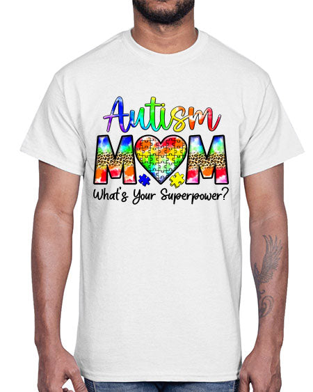 Autism Mom whats your superpower- autism- Cotton Tee