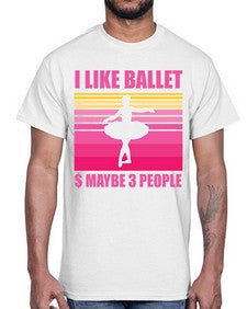 Ballerina i like ballet and ballet 63#- ballet- Cotton Tee
