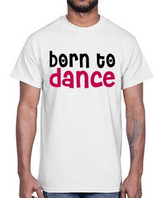 Born to dance 82#- dance2- Cotton Tee