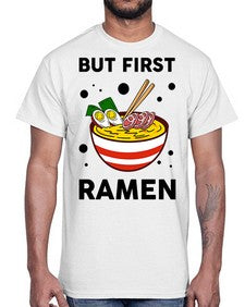 But First Ramen 699#- Ramen- Cotton Tee
