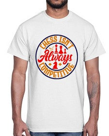 Chess isnt always competitive 67#- chess- Cotton Tee