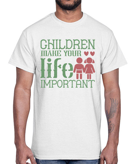 Children make your life important Style 60#- kids- Cotton Tee
