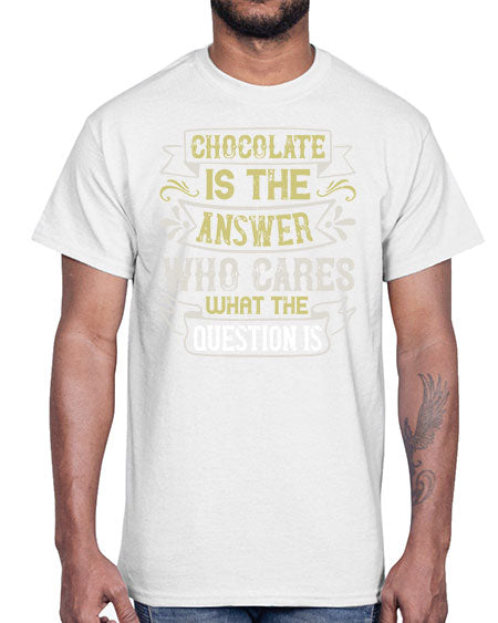Chocolate is the answer Who cares what the question is Style 92#- pig- Cotton Tee