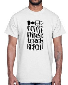Coffee Mask Teach Repeat Style 660#- teacher- Cotton Tee