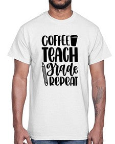 Coffee Teach Grade Repeat Style 671#- teacher- Cotton Tee