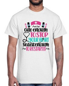 Cute Enough To Stop You Style Style 687#- nurse- Cotton Tee