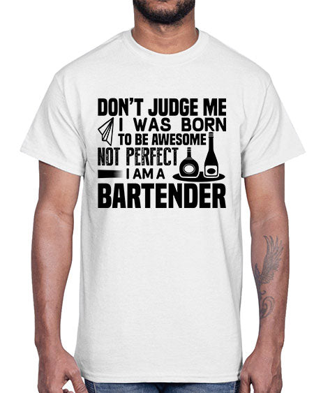 DONT JUDGE ME Style 129#- bartender- Cotton Tee