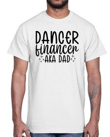 Dancer financer aka dad 111#- ballet- Cotton Tee