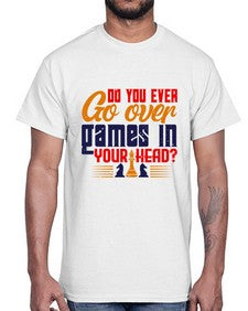 Do you ever go over games in your head 71#- chess- Cotton Tee