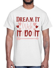 Dream It Wish It Do It Style 117#- motivation- Cotton Tee