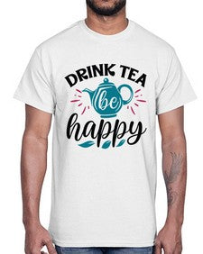 Drink Tea Be Happy 922#- tea- Cotton Tee