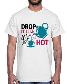 Drop It Like Its Hot 929#- tea- Cotton Tee