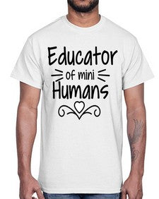 Educator of mini Humans 48#- teacher- Cotton Tee