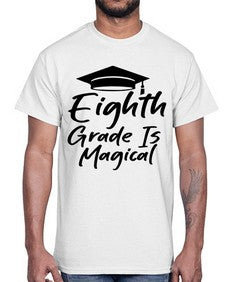 Eighth Grade Is Magical 52#- eighth grade- Cotton Tee