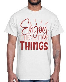 Enjoy The Little Things Style 114#- motivation- Cotton Tee