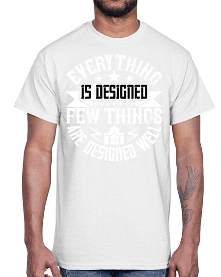Everything is designed Few things are designed well Style 153#- architect- Cotton Tee