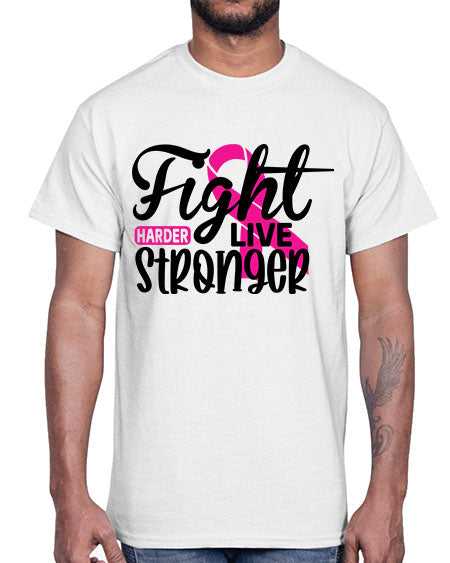 Fight Harder Live Stronger 27#- breast cancer- Cotton Tee
