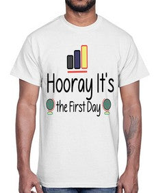 Hooray Its the First Day 354#- last day of school- Cotton Tee