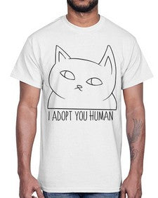 I Adopt You Human- cats- Cotton Tee