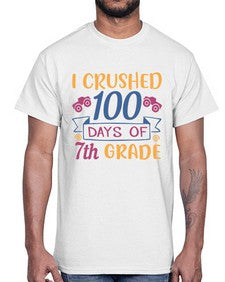 I CRUSHED one hundred day of seventh grade 362#- seventh grade- Cotton Tee