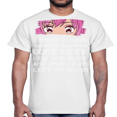 I Dont Always Watch Anime Anime 237#- anime- Cotton Tee